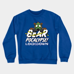 BEARPOCALYPSE! Lockdown Crewneck Sweatshirt